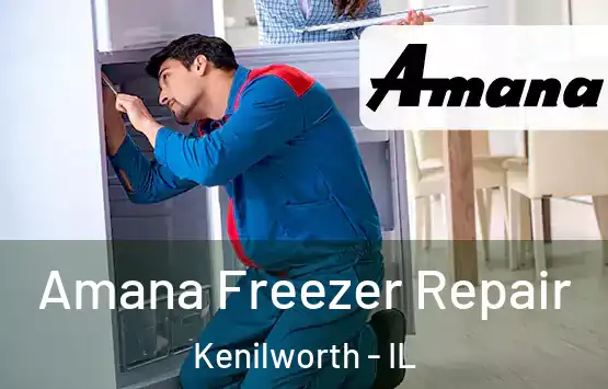  Amana Freezer Repair Kenilworth - IL