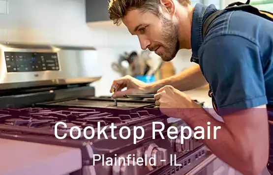  Cooktop Repair Plainfield - IL