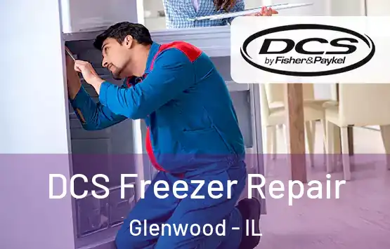  DCS Freezer Repair Glenwood - IL