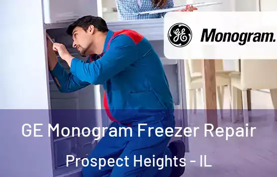  GE Monogram Freezer Repair Prospect Heights - IL