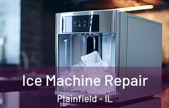  Ice Machine Repair Plainfield - IL