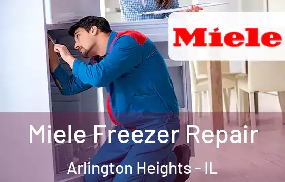  Miele Freezer Repair Arlington Heights - IL
