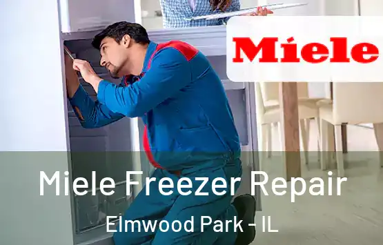  Miele Freezer Repair Elmwood Park - IL