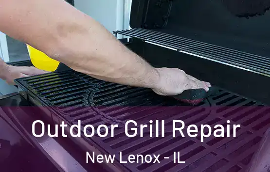  Outdoor Grill Repair New Lenox - IL