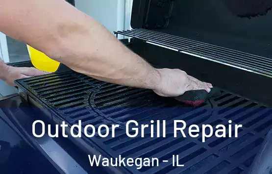  Outdoor Grill Repair Waukegan - IL