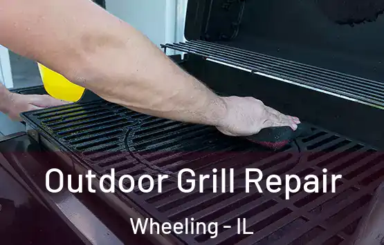  Outdoor Grill Repair Wheeling - IL