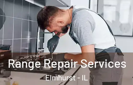  Range Repair Services Elmhurst - IL