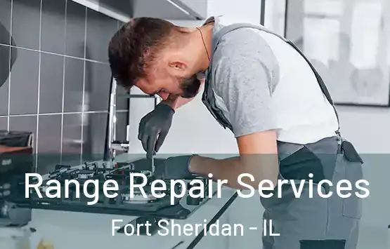  Range Repair Services Fort Sheridan - IL