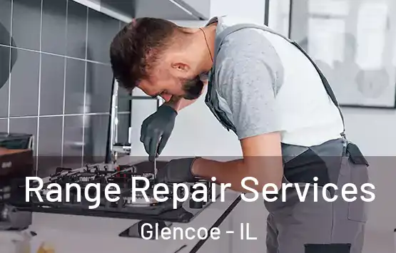  Range Repair Services Glencoe - IL