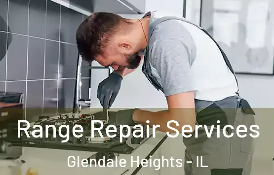  Range Repair Services Glendale Heights - IL