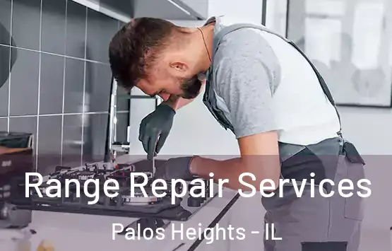  Range Repair Services Palos Heights - IL