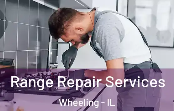  Range Repair Services Wheeling - IL