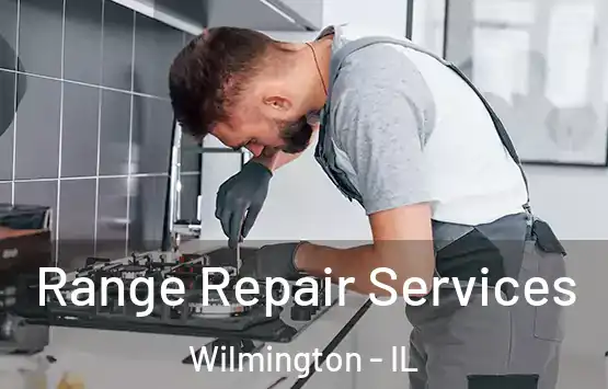  Range Repair Services Wilmington - IL