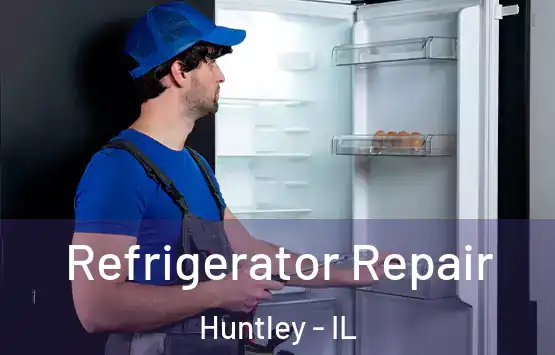  Refrigerator Repair Huntley - IL