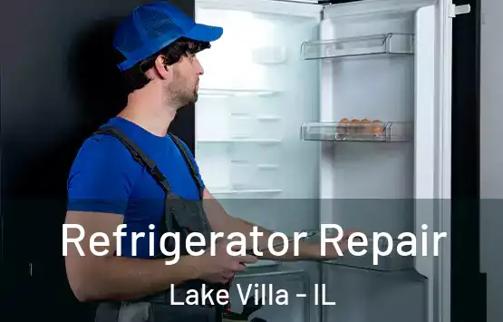  Refrigerator Repair Lake Villa - IL