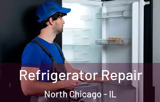  Refrigerator Repair North Chicago - IL