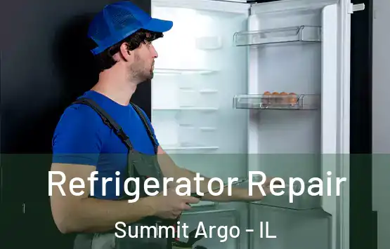  Refrigerator Repair Summit Argo - IL