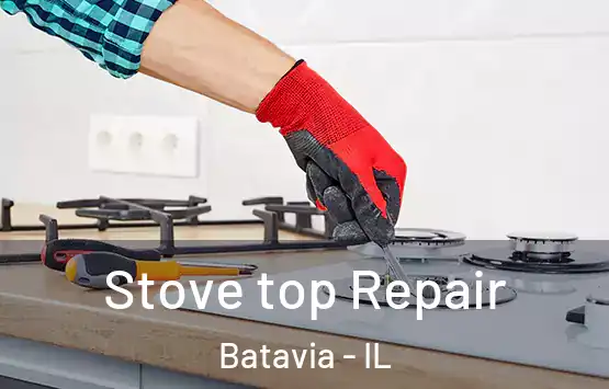  Stove top Repair Batavia - IL