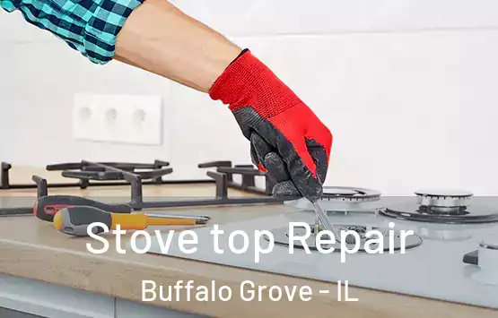  Stove top Repair Buffalo Grove - IL