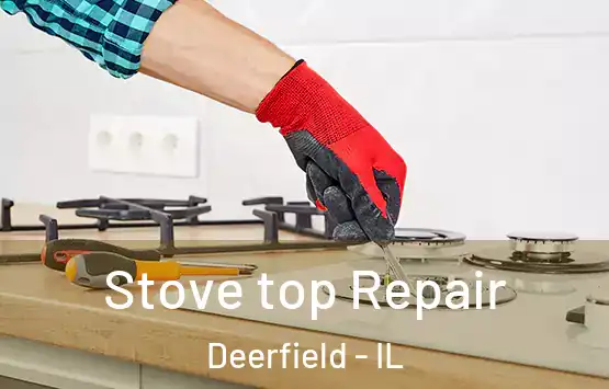 Stove top Repair Deerfield - IL