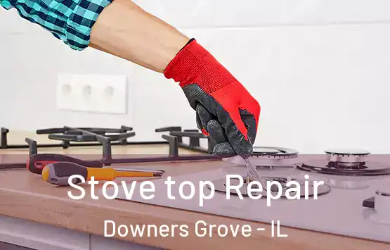  Stove top Repair Downers Grove - IL