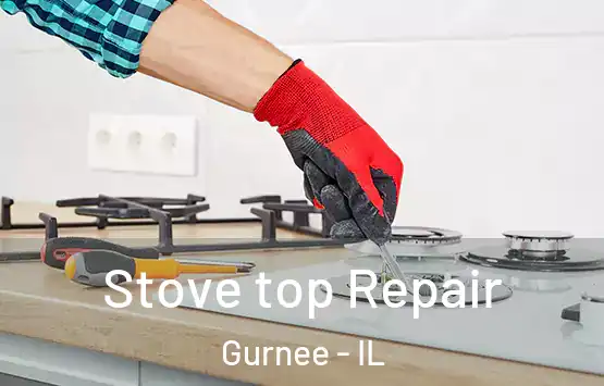  Stove top Repair Gurnee - IL