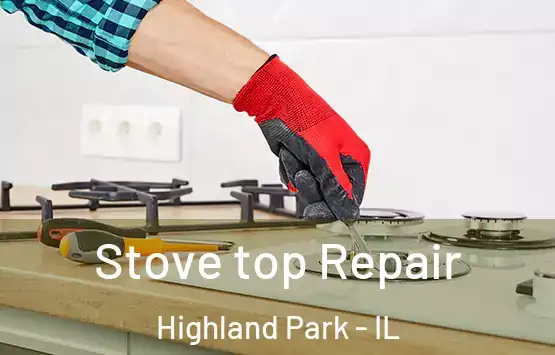  Stove top Repair Highland Park - IL