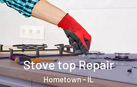  Stove top Repair Hometown - IL