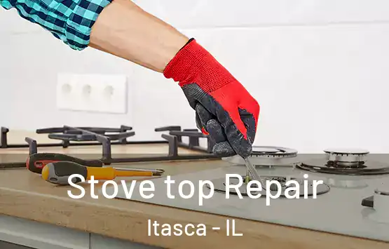  Stove top Repair Itasca - IL