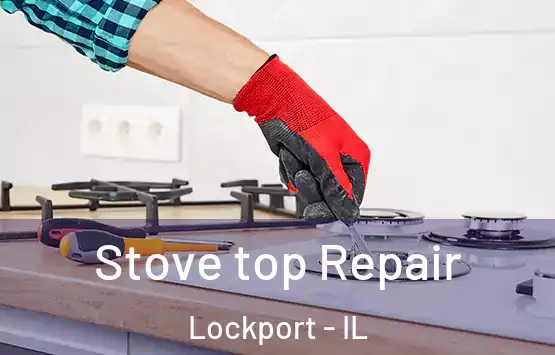  Stove top Repair Lockport - IL