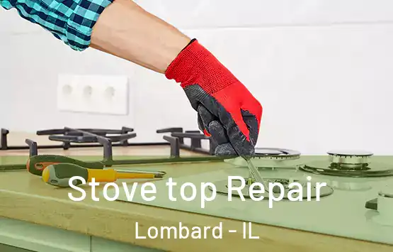  Stove top Repair Lombard - IL
