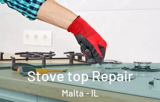  Stove top Repair Malta - IL