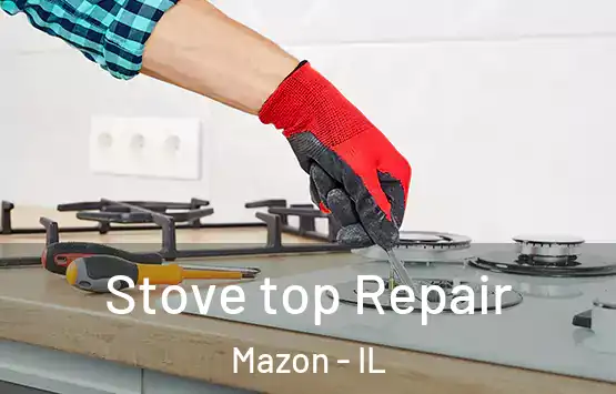  Stove top Repair Mazon - IL
