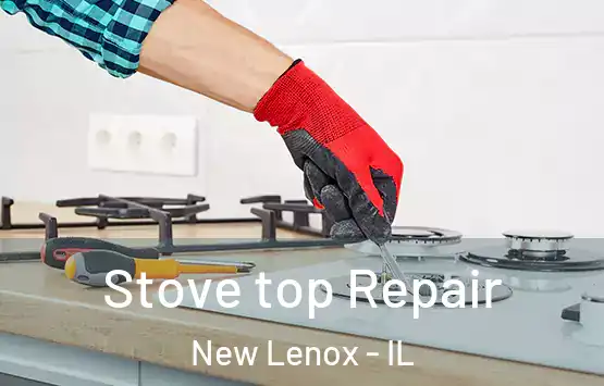  Stove top Repair New Lenox - IL