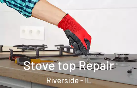  Stove top Repair Riverside - IL