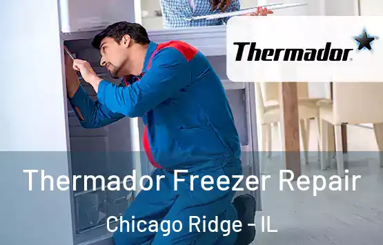  Thermador Freezer Repair Chicago Ridge - IL