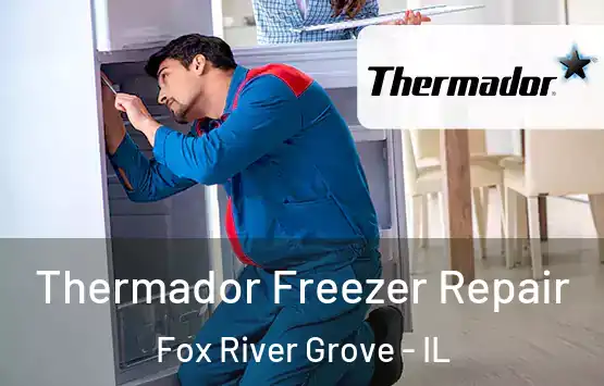  Thermador Freezer Repair Fox River Grove - IL