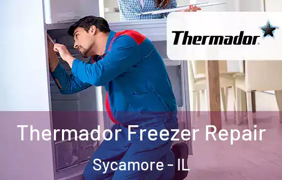  Thermador Freezer Repair Sycamore - IL