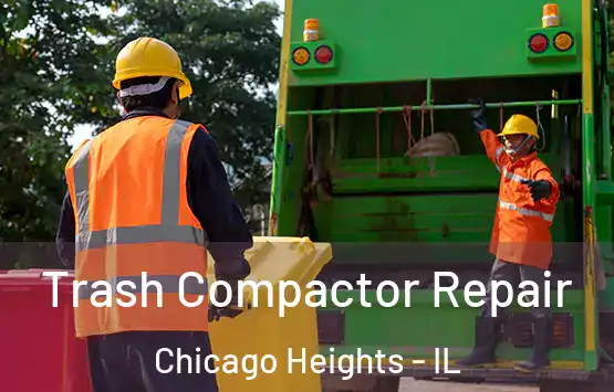  Trash Compactor Repair Chicago Heights - IL