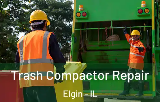  Trash Compactor Repair Elgin - IL