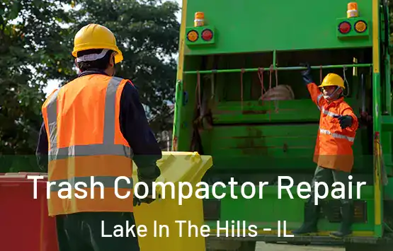  Trash Compactor Repair Lake In The Hills - IL