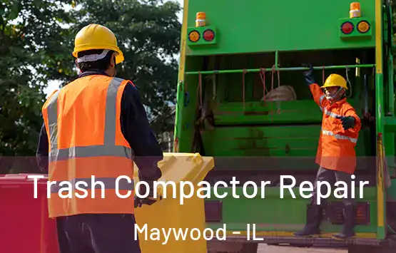  Trash Compactor Repair Maywood - IL