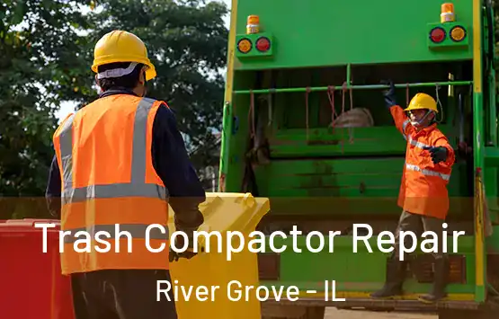  Trash Compactor Repair River Grove - IL
