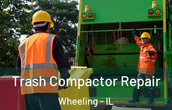  Trash Compactor Repair Wheeling - IL