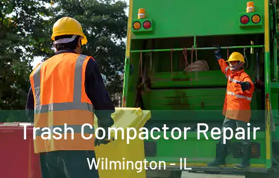  Trash Compactor Repair Wilmington - IL