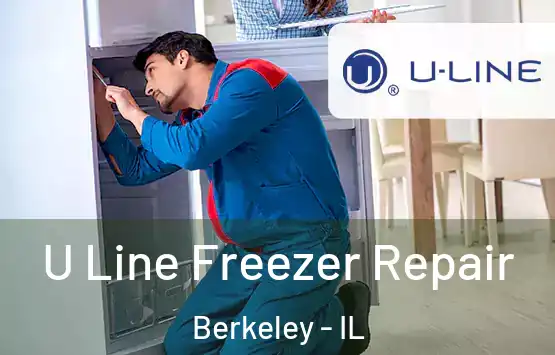  U Line Freezer Repair Berkeley - IL