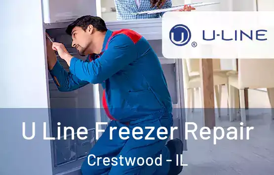  U Line Freezer Repair Crestwood - IL