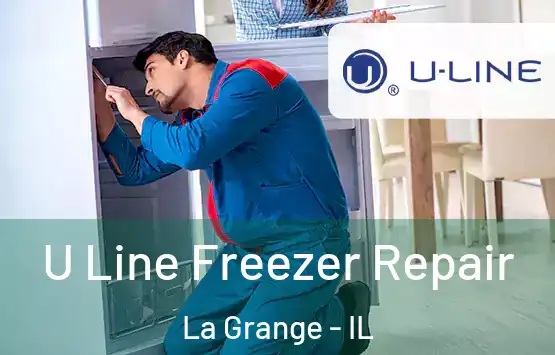  U Line Freezer Repair La Grange - IL