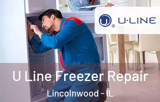  U Line Freezer Repair Lincolnwood - IL