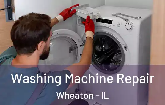  Washing Machine Repair Wheaton - IL